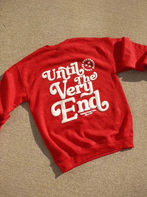 Until The Very End Crewneck Sweatshirt (Puff Print)